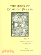 The Book of Common Prayer 1559 ─ The Elizabethan Prayer Book