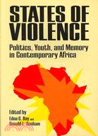 States of Violence: Politics, Youth and Memory in Contemporary Africa