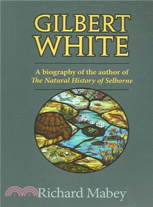 Gilbert White ― A Biography of the Author of the Natural History of Selborne