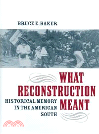 What Reconstruction Meant―Historical Memory and the American South