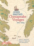 John Smith's Chesapeake Voyages 1607-1609