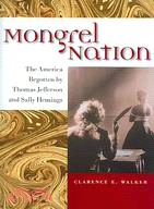 Mongrel Nation ─ The America Begotten by Thomas Jefferson and Saly Hemings