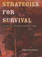 Strategies for Survival: Recollections of Bondage in Antebellum Virginia