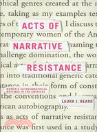 Acts of Narrative Resistance: Women's Autobiographical Writings in the Americas