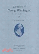 The Papers of George Washington: 8 April-31 May 1779