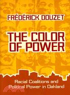 The Color of Power—Racial Coalitions and Political Power in Oakland