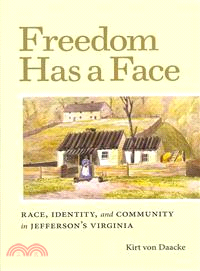 Freedom Has a Face—Race, Identity, and Community in Jefferson's Virginia