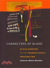 Characters of Blood—Black Heroism in the Transatlantic Imagination