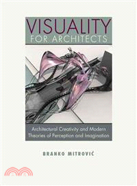 Visuality for Architects — Architectural Creativity and Modern Theories of Perception and Imagination