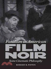 Fatalism in American Film Noir ─ Some Cinematic Philosophy