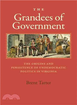 The Grandees of Government ― The Origins and Persistence of Undemocratic Politics in Virginia