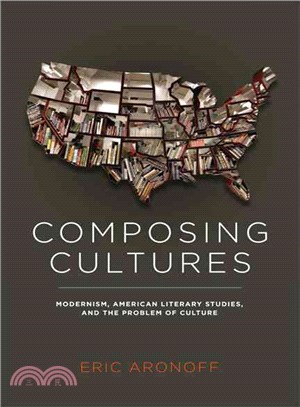 Composing Cultures ─ Modernism, American Literary Studies, and the Problem of Culture