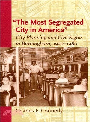 The Most Segregated City in America ― City Planning and Civil Rights in Birmingham, 1920-1980
