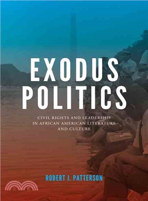 Exodus Politics ― Civil Rights and Leadership in African American Literature and Culture