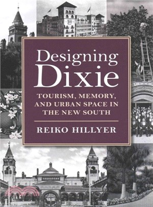 Designing Dixie ― Tourism, Memory, and Urban Space in the New South