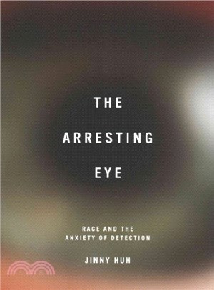 The Arresting Eye ― Race and the Anxiety of Detection