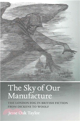 The Sky of Our Manufacture ─ The London Fog in British Fiction from Dickens to Woolf