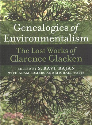 Genealogies of Environmentalism ― The Lost Works of Clarence Glacken