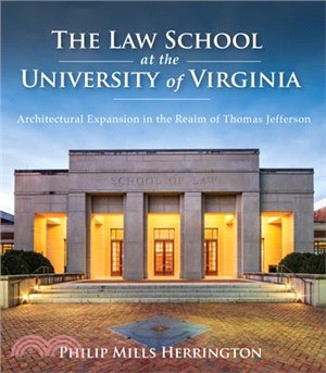 The Law School at the University of Virginia ― Architectural Expansion in the Realm of Thomas Jefferson