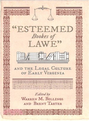 Esteemed Bookes of Lawe and the Legal Culture of Early Virginia