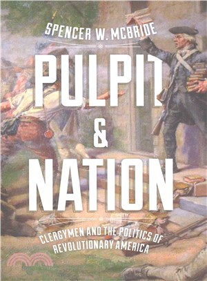 Pulpit and Nation ─ Clergymen and the Politics of Revolutionary America