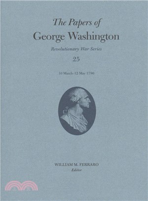 The Papers of George Washington ─ 10 March-12 May 1780