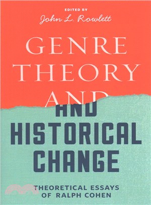 Genre Theory and Historical Change ─ Theoretical Essays of Ralph Cohen