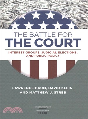 The Battle for the Court ─ Interest Groups, Judicial Elections, and Public Policy