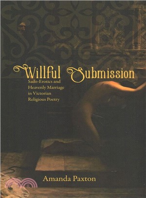 Willful Submission ─ Sado-Erotics and Heavenly Marriage in Victorian Religious Poetry