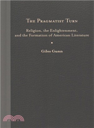 The Pragmatist Turn ─ Religion, the Enlightenment, and the Formation of American Literature