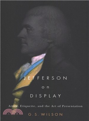 Jefferson on Display ― Attire, Etiquette, and the Art of Presentation