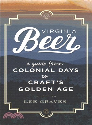 Virginia Beer ― A Guide from Colonial Days to Craft's Golden Age