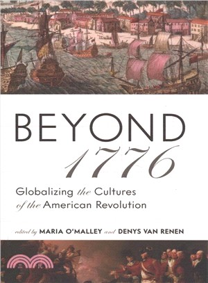 Beyond 1776 ― Globalizing the Cultures of the American Revolution