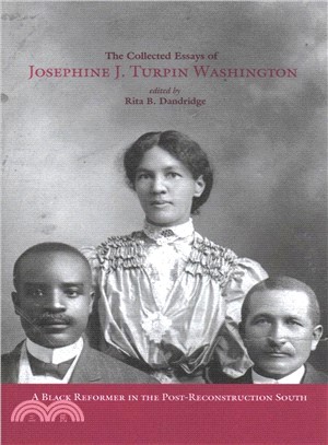 The Collected Essays of Josephine J. Turpin Washington ― A Black Reformer in the Post-reconstruction South
