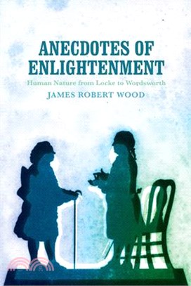 Anecdotes of Enlightenment ― Human Nature from Locke to Wordsworth