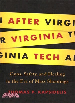 After Virginia Tech ― Guns, Safety, and Healing in the Era of Mass Shootings