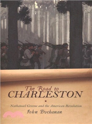The Road to Charleston ― Nathanael Greene and the American Revolution