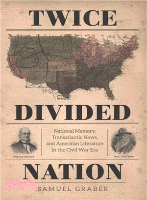 Twice-divided Nation ― National Memory, Transatlantic News, and American Literature in the Civil War Era