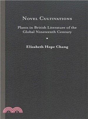 Novel Cultivations ― Plants in British Literature of the Global Nineteenth Century