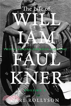 The Life of William Faulkner ― This Alarming Paradox, 1935–1962