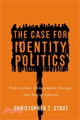 The Case for Identity Politics ― Polarization, Demographic Change, and Racial Appeals