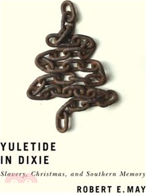 Yuletide in Dixie ― Slavery, Christmas, and Southern Memory