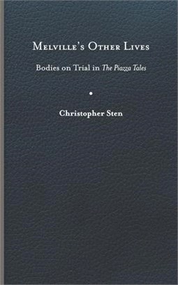 Melville's Other Lives: Bodies on Trial in the Piazza Tales