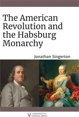 The American Revolution and the Habsburg Monarchy