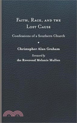 Faith, Race, and the Lost Cause: Confessions of a Southern Church