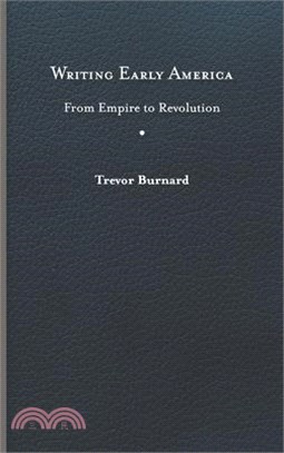 Writing Early America: From Empire to Revolution