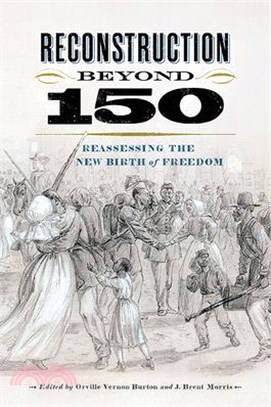 Reconstruction Beyond 150: Reassessing the New Birth of Freedom