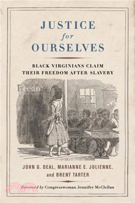 Justice for Ourselves：Black Virginians Claim Their Freedom after Slavery