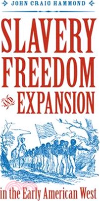 Slavery, Freedom, and Expansion in the Early American West