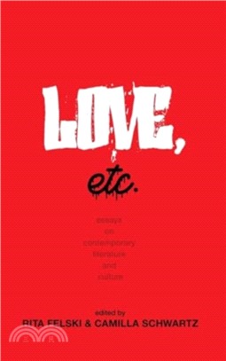 Love, Etc.：Essays on Contemporary Literature and Culture